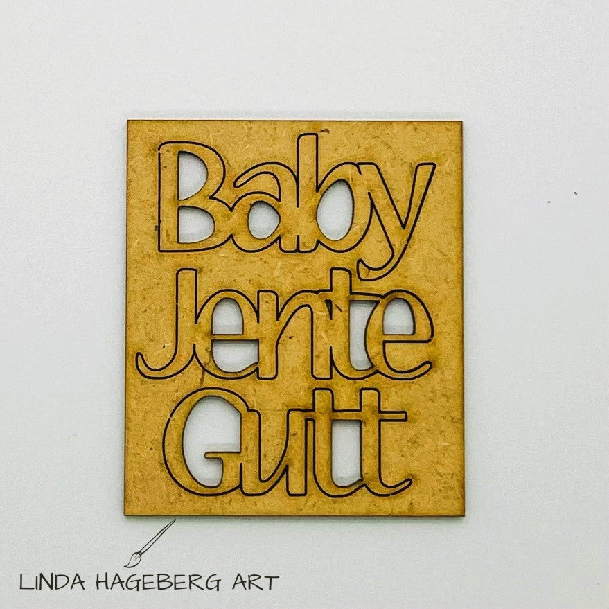 LindaHagebergArt - Chipboard HDF - Baby, Jente, Gutt