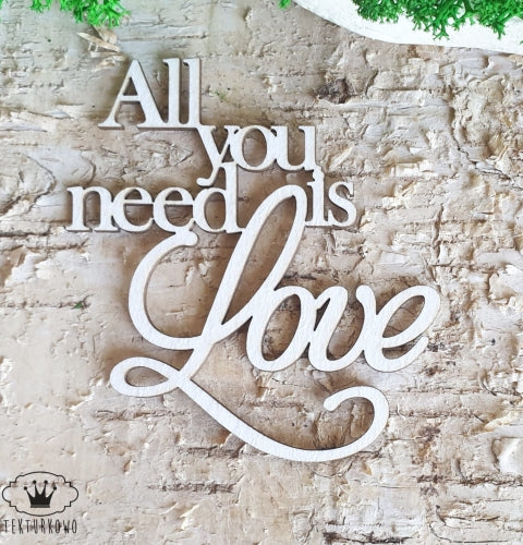 Chipboard - Innskripsjon - All You need is Love