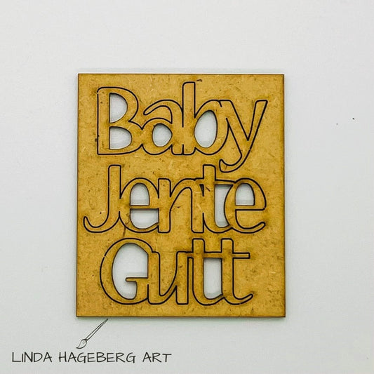 LindaHagebergArt - Chipboard HDF - Baby, Jente, Gutt