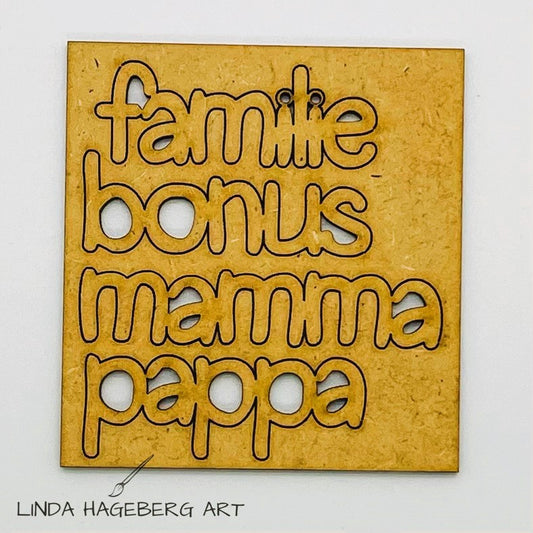 LindaHagebergArt - Chipboard HDF - Famile, bonus , mamma, pappa