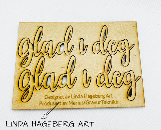 LindaHagebergArt - Chipboard HDF - Glad i deg 02