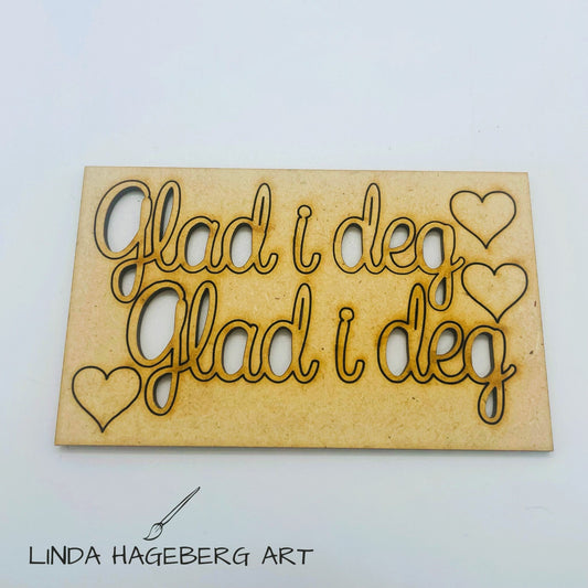 LindaHagebergArt - Chipboard HDF - Glad i deg 01