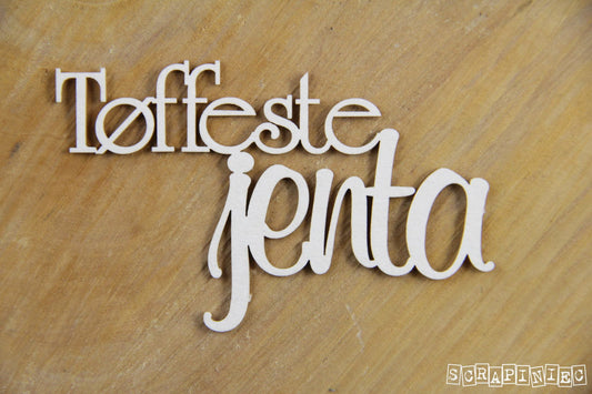 Chipboard - Innskripsjon - Tøffeste Jenta