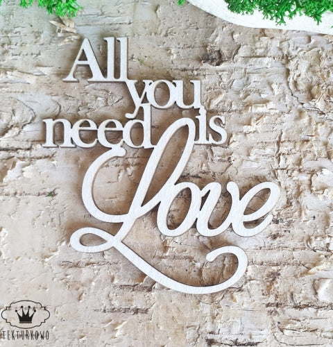 All You need is Love - chipboard