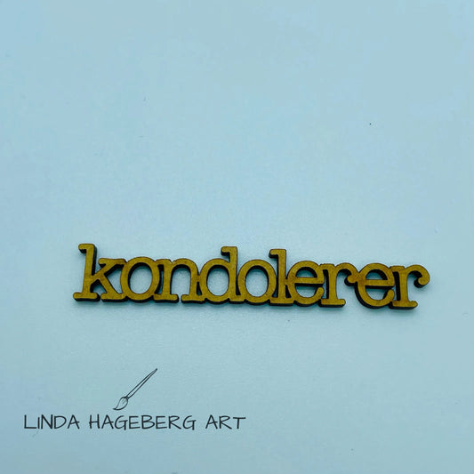 LindaHagebergArt - Chipboard HDF -Kondolerer